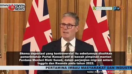 PM Inggris Kiar Starmer Akan Hentikan BUANG Imigran Gelap Rwanda