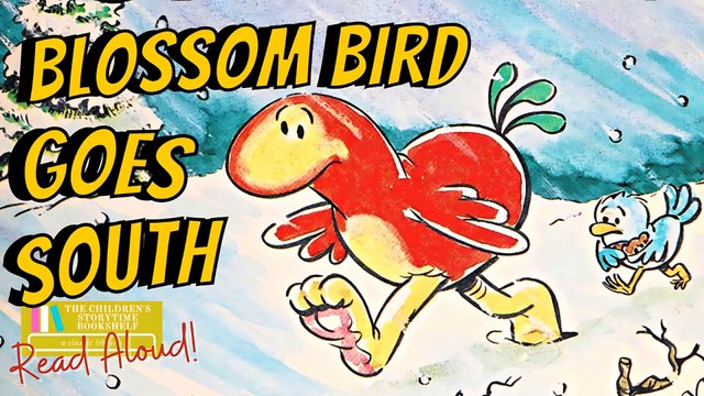 Blossom Bird Goes South - Fall Read Aloud Books for Children - Winter Read Alouds - Bedtime Stories