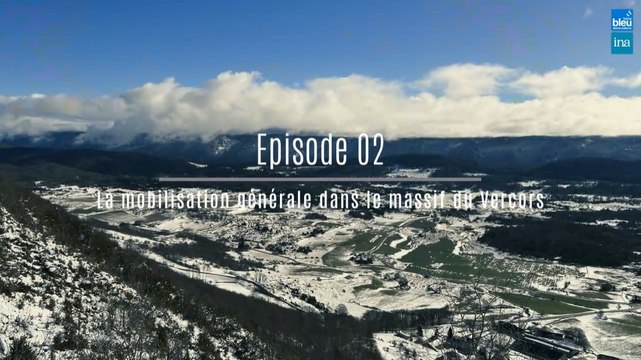 Un été de Résistance - Episode 2 - La mobilisation générale dans le massif du Vercors