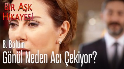Gönül neden acı çekiyor¿ - Bir Aşk Hikayesi
