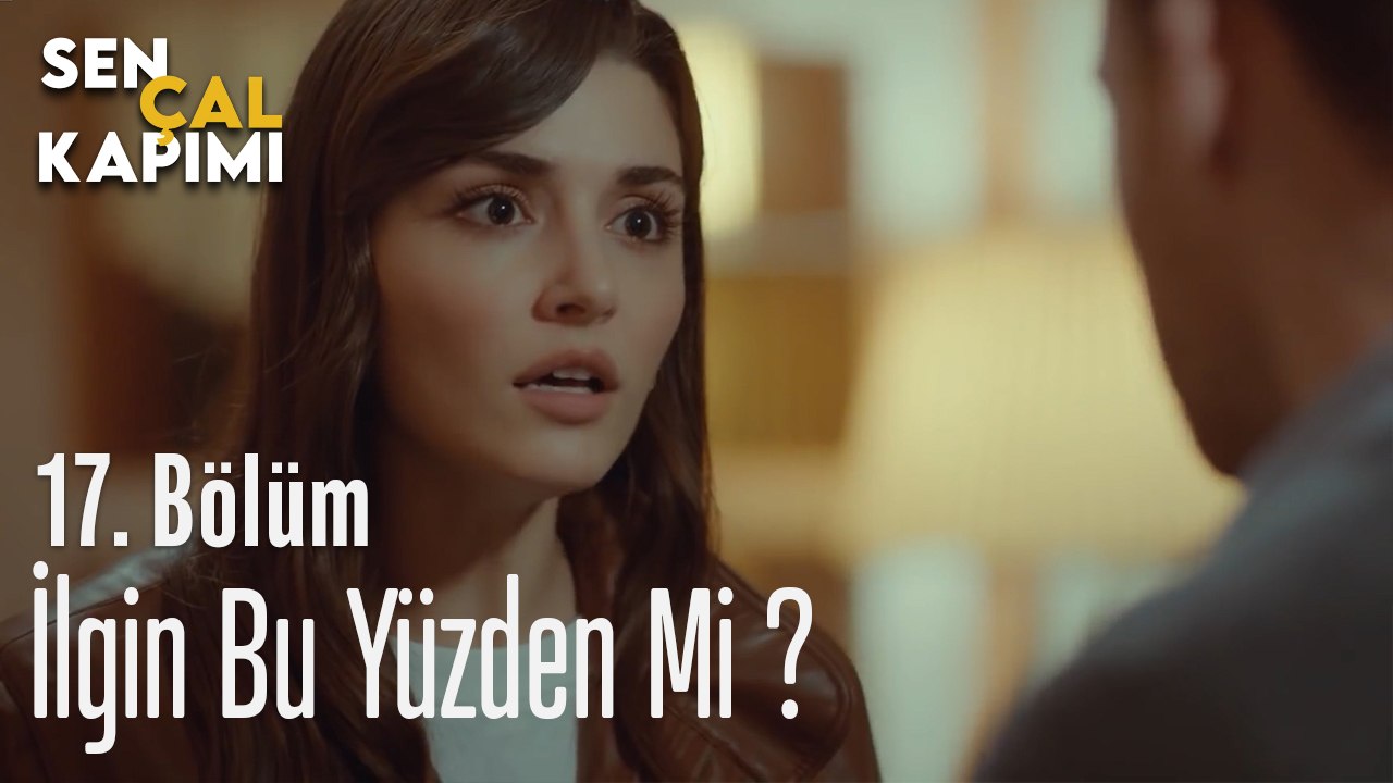 İlgin Bu Yüzden Mi ?- Sen Çal Kapımı 17. Bölüm