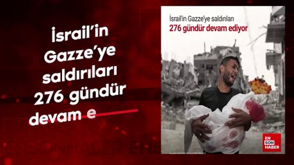 İsrail'in Gazze’ye saldırıları 276 gündür devam ediyor