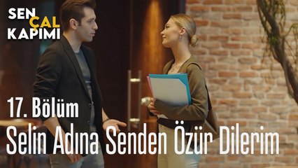 Selin Adına Senden Özür Dilerim - Sen Çal Kapımı 17. Bölüm