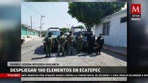 Sedena despliega 100 elementos en Ecatepec para reforzar vigilancia