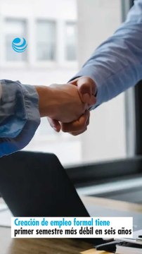 Creación de empleo formal tiene primer semestre más débil en seis años