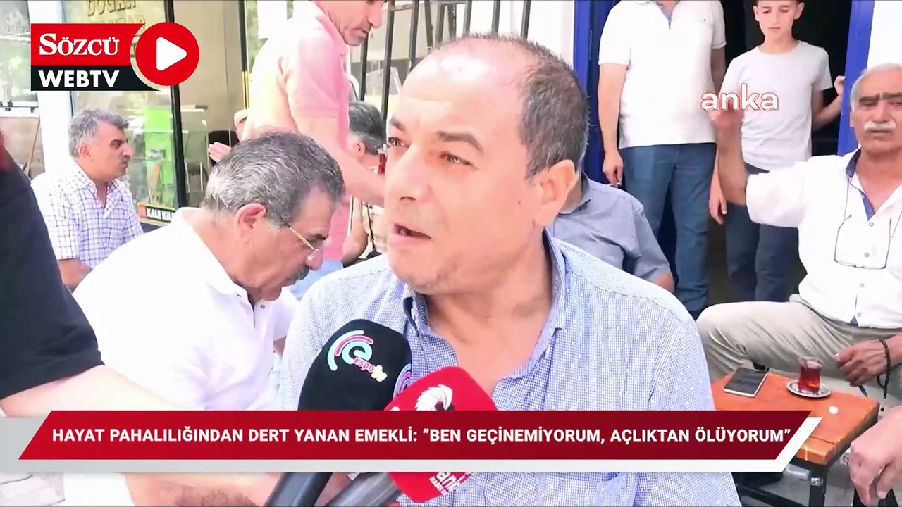 Hayat pahalılığından dert yanan emekli: "Ben geçinemiyorum, ben açlıktan ölüyorum" - anka