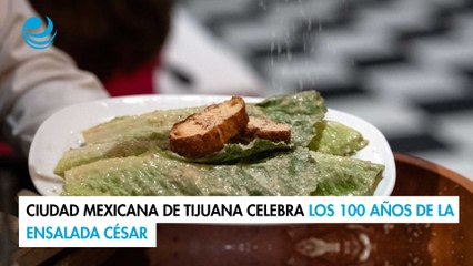 Ciudad mexicana de Tijuana celebra los 100 años de la ensalada César