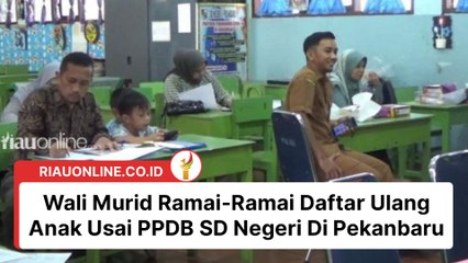 Wali Murid Ramai-Ramai Daftar Ulang Anak Usai PPDB SD Negeri Di Pekanbaru