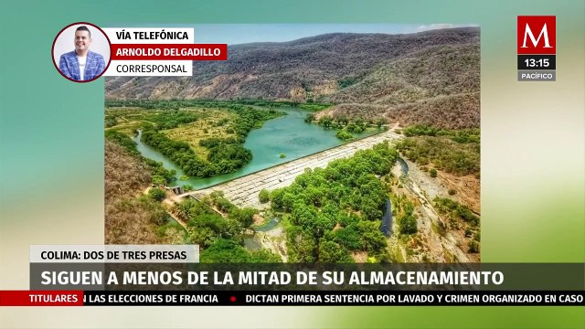 Pese a lluvias, dos de tres presas de Colima siguen a menos de la mitad de su almacenamiento