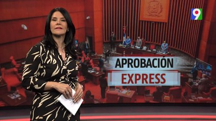 Aprobación Express | El Informe con Alicia Ortega