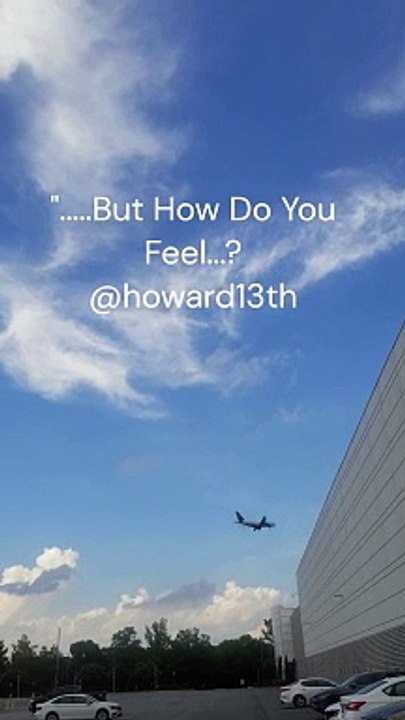 ".....But How Do You Feel...?" 07/08/2024