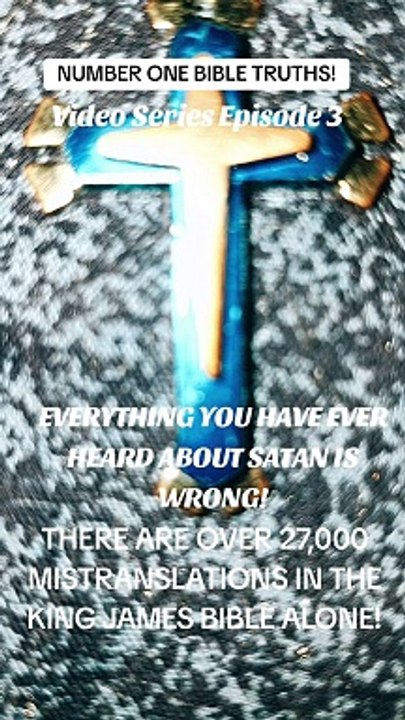 Number One Bible Truths: Satan Truths!