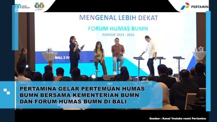 Pertamina Gelar Pertemuan Humas BUMN Bersama Kementrian BUMN Dan Forum Humas BUMN Di Bali