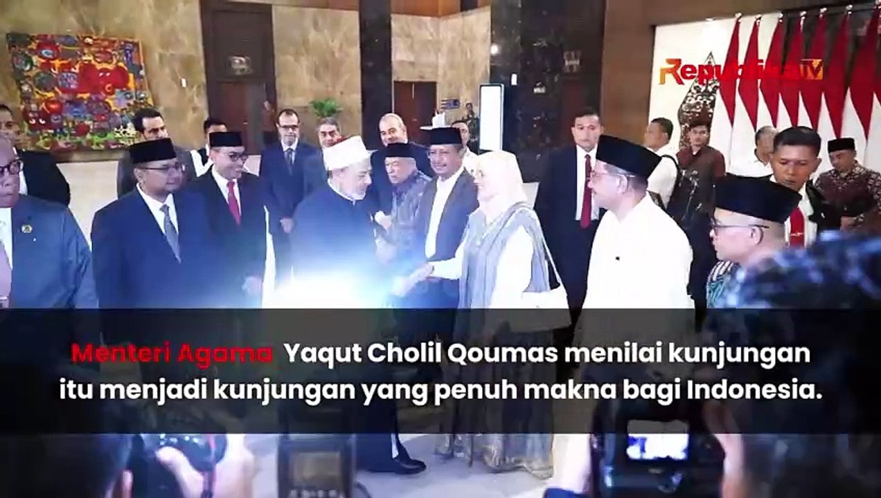 Kunjungan Grand Syekh Al Azhar, Menag: Kunjunga...