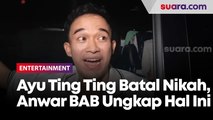 Anwar BAB Cerita Kuatnya Ayu Ting Ting Usai Batal Nikah Lagi