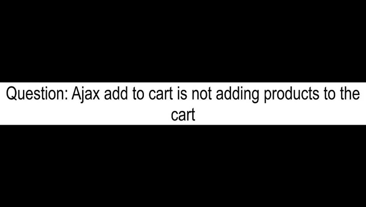 Ajax add to cart is not adding products to the cart