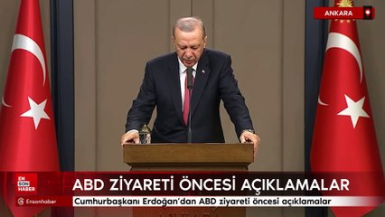 Cumhurbaşkanı Erdoğan'dan ABD ziyareti öncesi açıklamalar