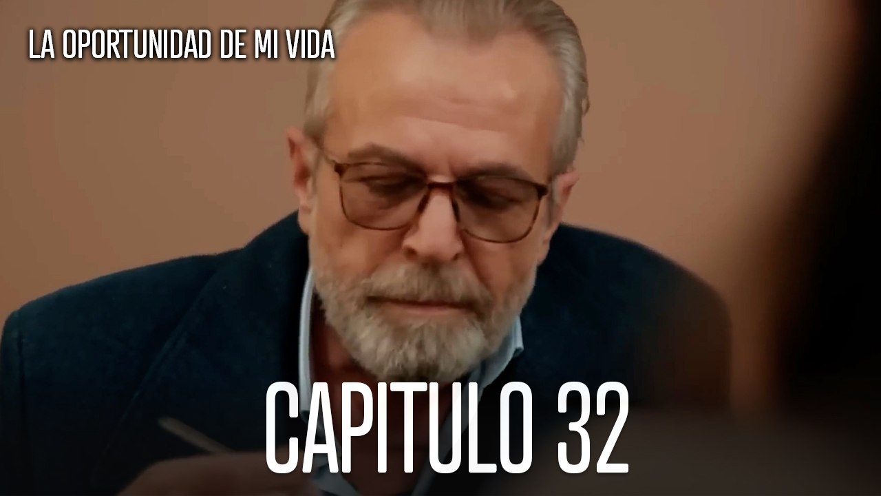La Oportunidad De Mi Vida Capítulo 32