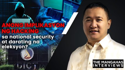 Anong implikasyon ng hacking sa national security at darating na eleksyon? | The Mangahas Interviews