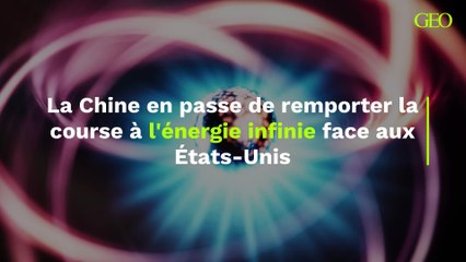 La Chine en passe de remporter la course à l'énergie infinie face aux États-Unis