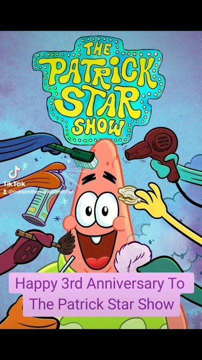 Happy 3rd Anniversary To The Patrick Star Show