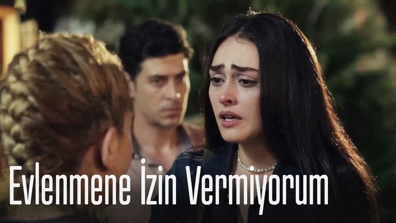 Evlenmene izin vermiyorum