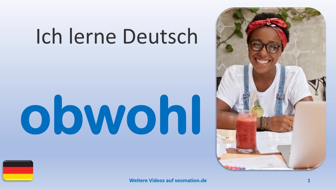 ✅obwohl✅ Ich lerne Deutsch mit Texten und Bildern