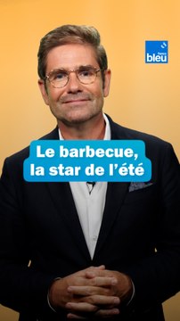 Le barbecue, la star de l'été : Les conseils du Dr Kierzek