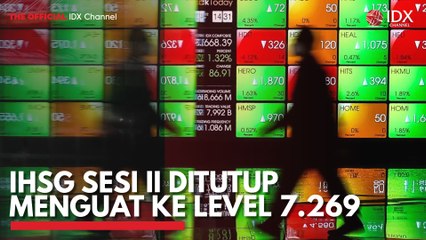 IHSG Sesi II Ditutup Menguat ke Level 7.269