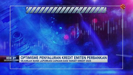 Optimisme Penyaluran Kredit Emiten Perbankan