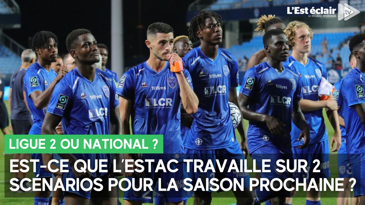 Ligue 2 ou National : est-ce que l'Estac travaille sur 2 scénarios pour la saison prochaine ?