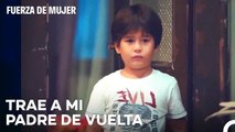 Papá No Me Dejes - Fuerza De Mujer Capitulo 109
