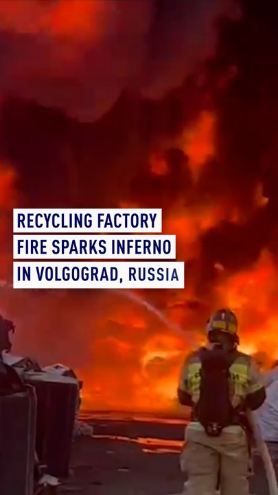 Recycling factory fire sparks inferno in Volgograd