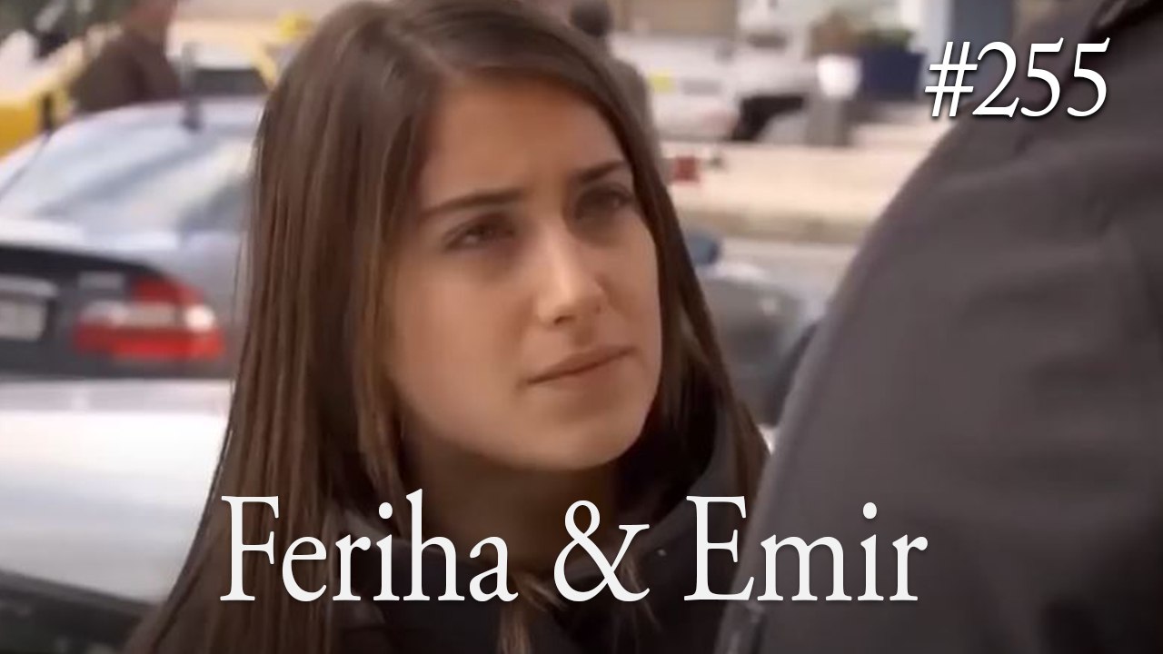 Feriha a Emir #255