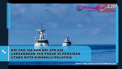 KRI FKO-368 Dan KRI SPR-628 Laksanakan Sea Phase Di Perairan Utara Kota Kinabalu Malaysia