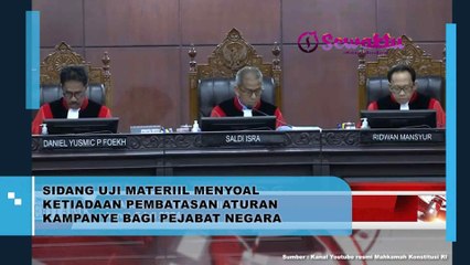 Sidang Uji Materiil Menyoal Ketiadaan Pembatasan Aturan Kampanye Bagi Pejabat Negara