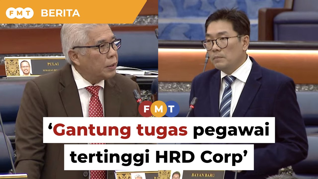 Ahli Parlimen gesa pegawai tertinggi HRD Corp d...