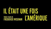 Il était une fois l’Amérique – Trois films de Frederick Wiseman Bande-annonce VO STFR