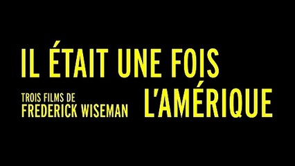 Il était une fois l’Amérique – Trois films de Frederick Wiseman Bande-annonce VO STFR