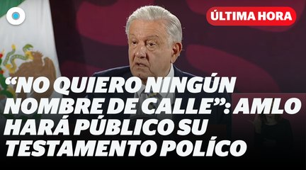 AMLO hará público su testamento político I Reporte Indigo