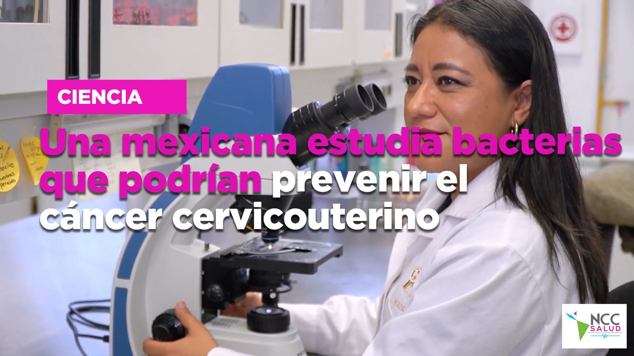 Una mexicana estudia bacterias que podrían prevenir el cáncer cervicouterino