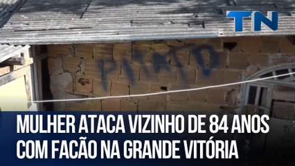 Mulher ataca vizinho de 84 anos com facão em Cariacica