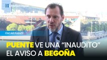 Puente cree que el aviso del juez Peinado a Begoña Gómez es una 