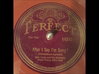 After I Say I’m Sorry - Sam Lanin (1926)