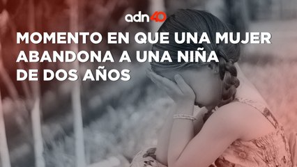 Abandonó a niña de dos años en la calle