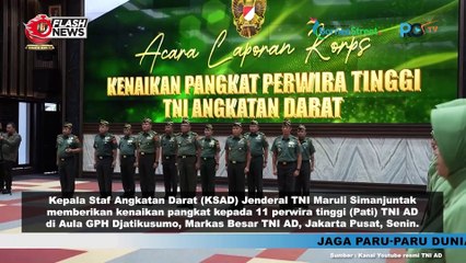 KSAD Jenderal TNI Maruli Simanjuntak Berikan Kenaikan Pangkat Kepada 11 Perwira Tinggi