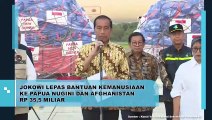 Jokowi Bantuan Kemanusiaan ke Papua Nugini dan Afghanistan Rp 35,5 Miliar