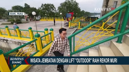 Melihat Pesona Sungai Siak dari Jembatan dengan Lift Outdoor yang Raih Rekor Muri