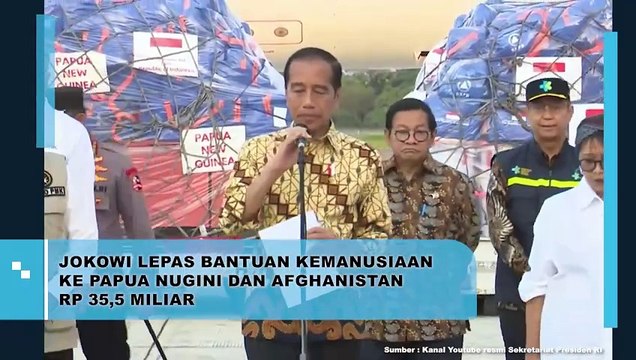 Jokowi Bantuan Kemanusiaan ke Papua Nugini dan Afghanistan Rp 35,5 Miliar