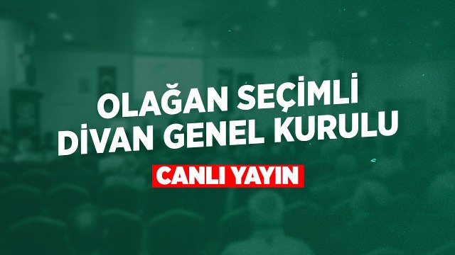 Olağan Seçimli Divan Genel Kurul Toplantısı